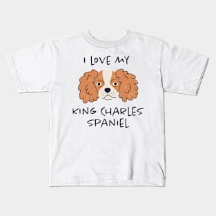 I Love My King Charles Spaniel Kids T-Shirt